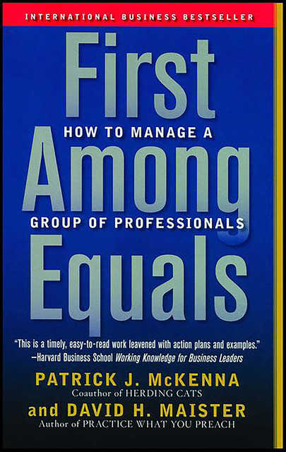First Among Equals, David H. Maister, Patrick J. McKenna