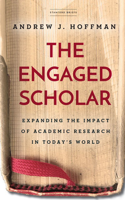 The Engaged Scholar, Andrew J. Hoffman