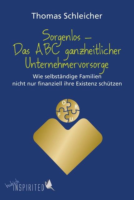 Sorgenlos – Das ABC ganzheitlicher Unternehmervorsorge, Thomas Schleicher