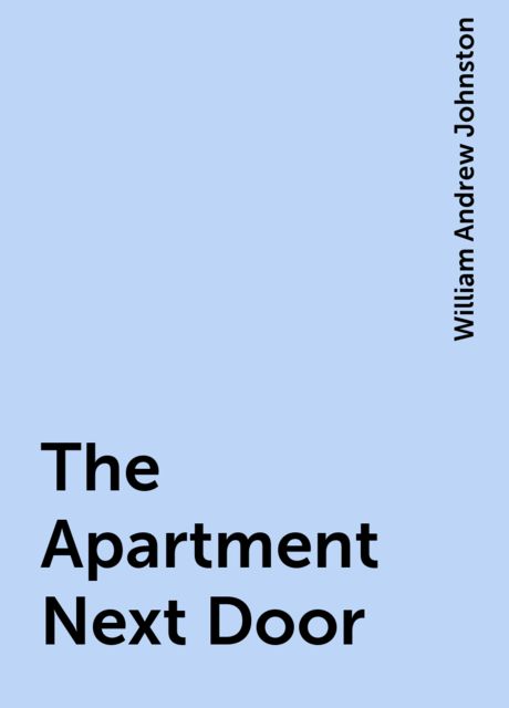 The Apartment Next Door, William Andrew Johnston