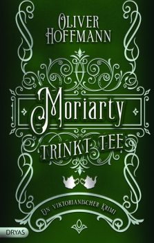 Moriarty trinkt Tee, Oliver Hoffmann
