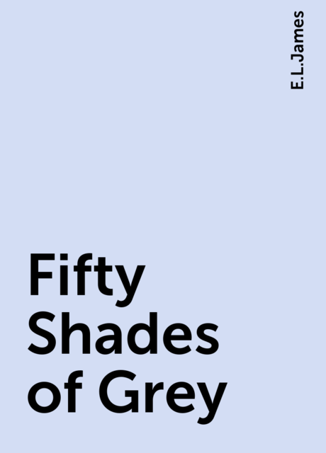 Fifty Shades of Grey, E.L.James