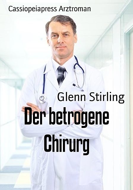 Der betrogene Chirurg, Glenn Stirling