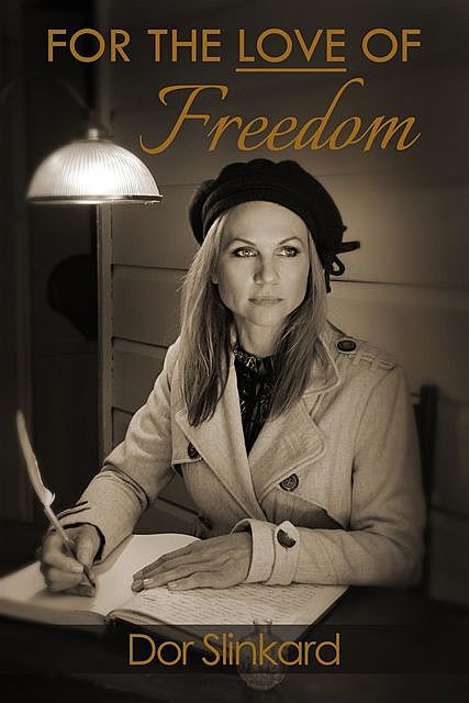 For the Love of Freedom, Doreen Anne Slinkard