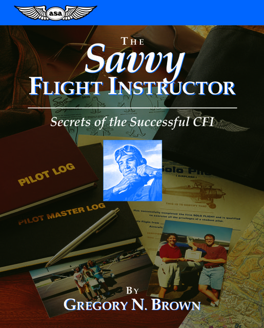 The Savvy Flight Instructor (Kindle edition), Gregory Brown
