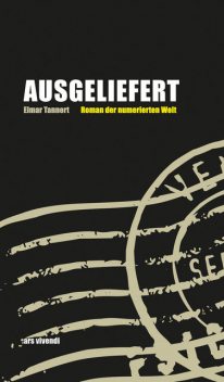Ausgeliefert - Roman der numerischen Welt (eBook), Elmar Tannert