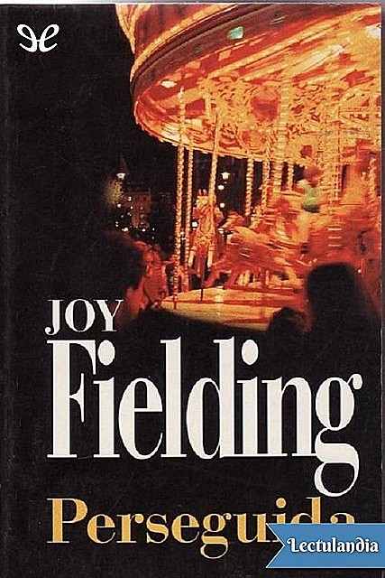 Perseguida, Joy Fielding