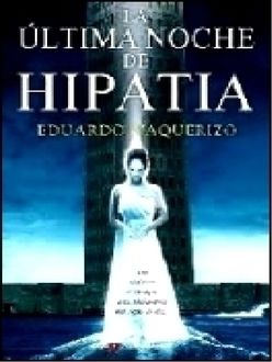 La Última Noche De Hipatia, Eduardo Vaquerizo