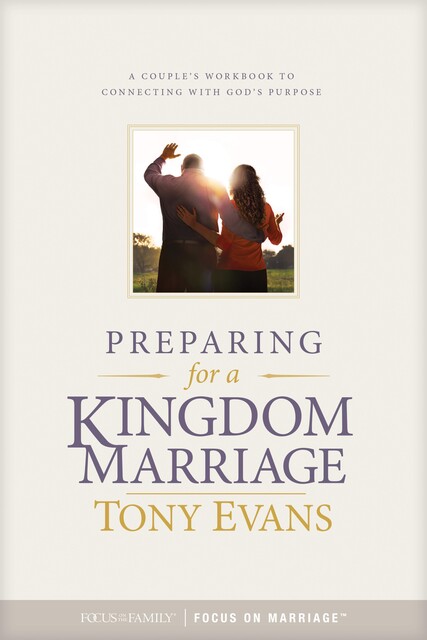 Preparing for a Kingdom Marriage, Tony Evans
