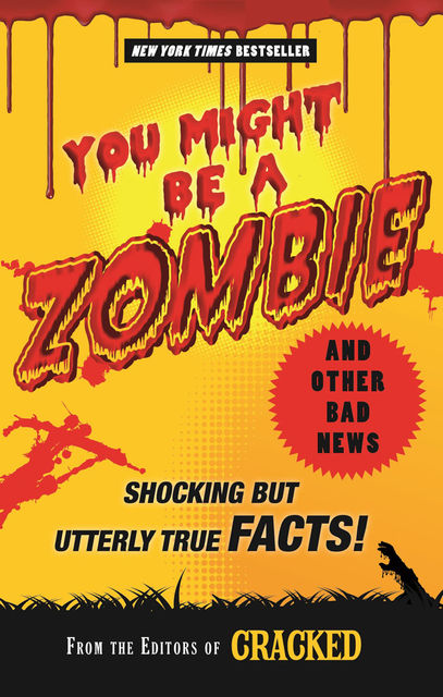 You Might Be a Zombie and Other Bad News, Cracked.com