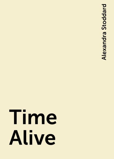 Time Alive, Alexandra Stoddard