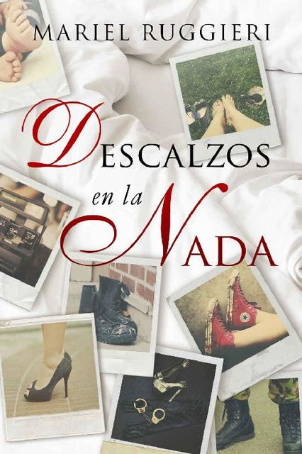 Descalzos en la Nada (Spanish Edition), Mariel Ruggieri