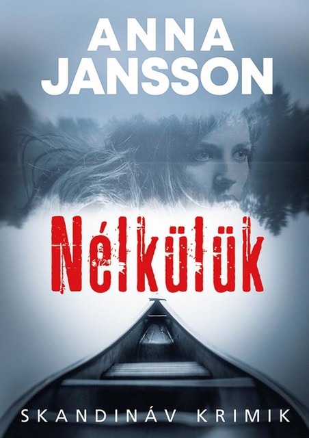 Nélkülük, Anna Jansson