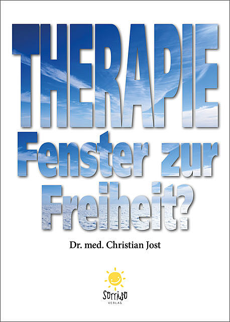 Therapie – Fenster zur Freiheit, med. Christian Jost
