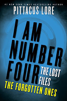 I Am Number Four: The Lost Files: The Forgotten Ones, Pittacus Lore