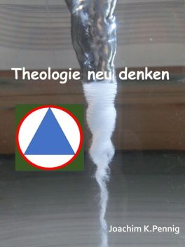 Theologie neu denken, Joachim Pennig