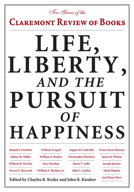 Life, Liberty, and the Pursuit of Happiness, Kesler