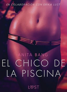 El chico de la piscina – Literatura erótica, Anita Bang