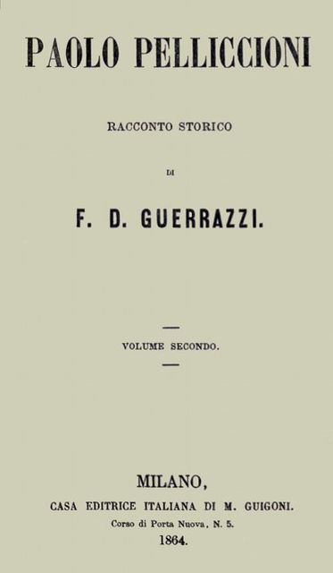 Paolo Pelliccioni, Volume 2 (of 2), Francesco Domenico Guerrazzi