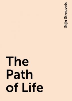 The Path of Life, Stijn Streuvels