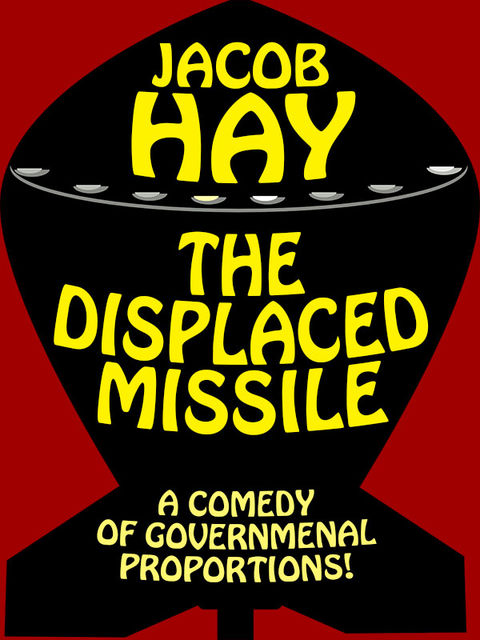 The Displaced Missile, Jacob Hay