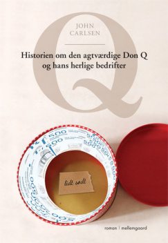Q – Historien om den agtværdige Don Q og hans herlige bedrifter, John Carlsen