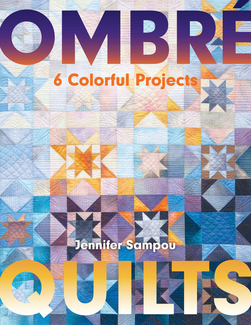 Ombré Quilts, Jennifer Sampou