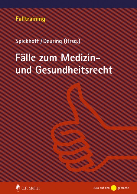 Fälle zum Medizin- und Gesundheitsrecht, eBook, Andreas Spickhoff, Silvia Deuring