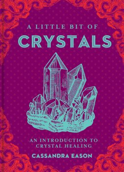 A Little Bit of Crystals, Cassandra Eason