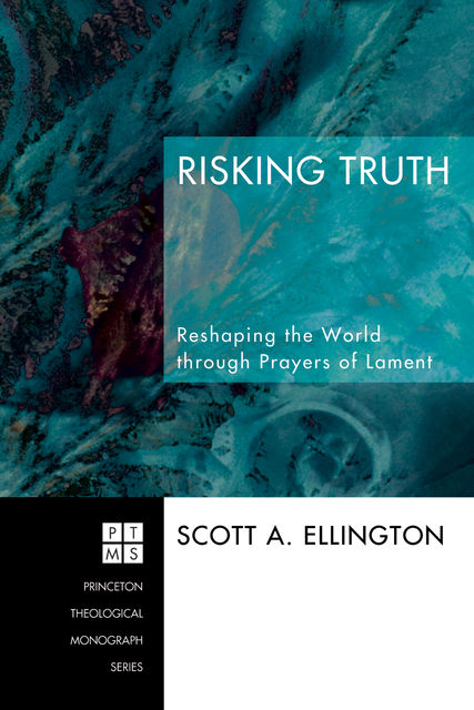 Risking Truth, Scott A. Ellington