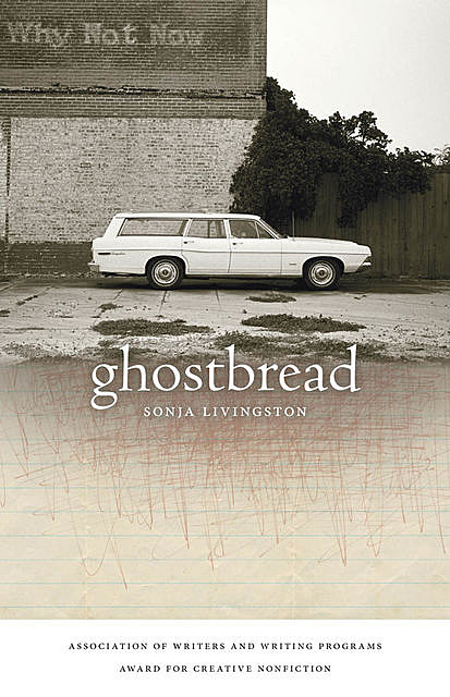 Ghostbread, Sonja Livingston