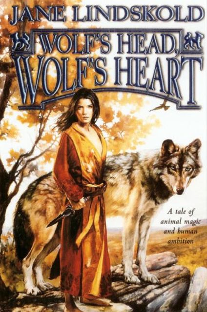 Wolf's Head, Wolf's Heart, Jane Lindskold