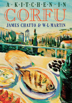A Kitchen in Corfu, James Chatto, W.L. Martin