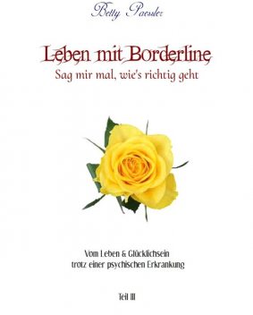 Leben mit Borderline – Sag mir mal wie's richtig geht, Betty Paessler