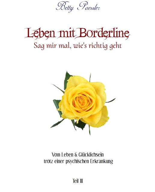 Leben mit Borderline – Sag mir mal wie's richtig geht, Betty Paessler