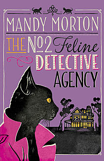 The No 2 Feline Detective Agency, Mandy Morton