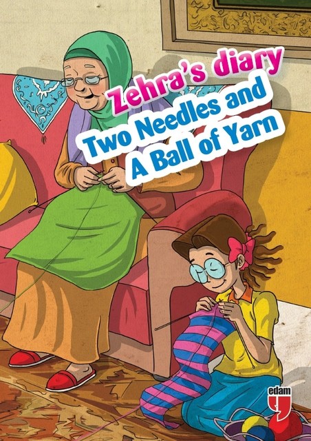 Zehra’s Diary – Two Needles and A Ball of Yarn, Ahmet Mercan, Neriman Karatekin