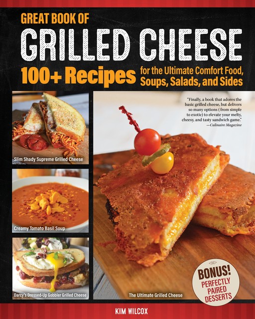 Great Book of Grilled Cheese, Kim Wilcox