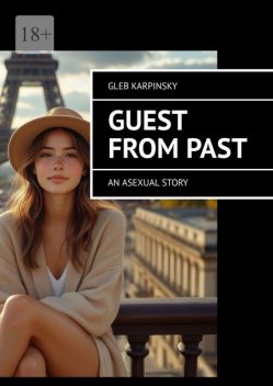 Guest from past. An asexual story, Gleb Karpinsky