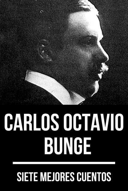 7 mejores cuentos de Carlos Octavio Bunge, August Nemo, Carlos Octavio Bunge