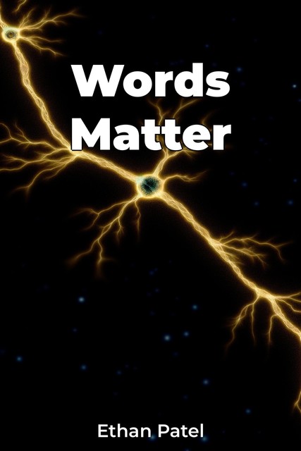 Words Matter, Ethan Patel