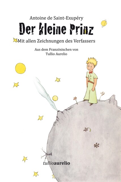 Der Kleine Prinz, Antoine de Saint-Exupéry