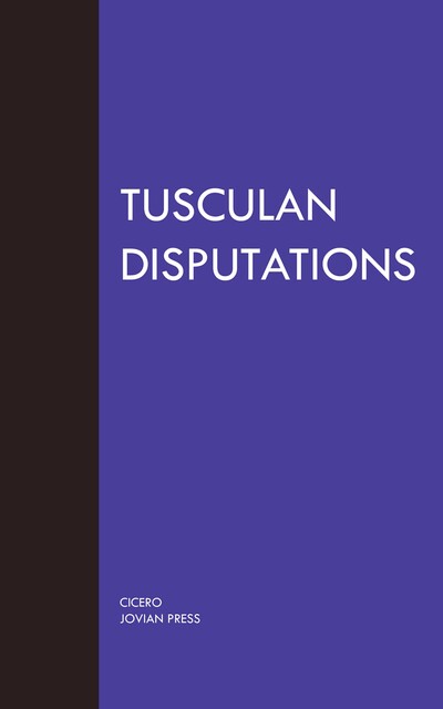 Tusculan Disputations, Cicero
