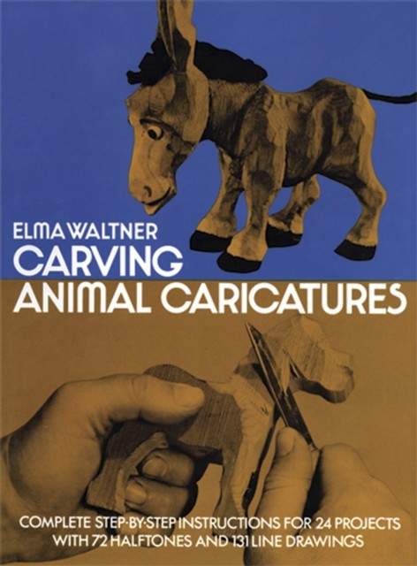 Carving Animal Caricatures, Elma Waltner