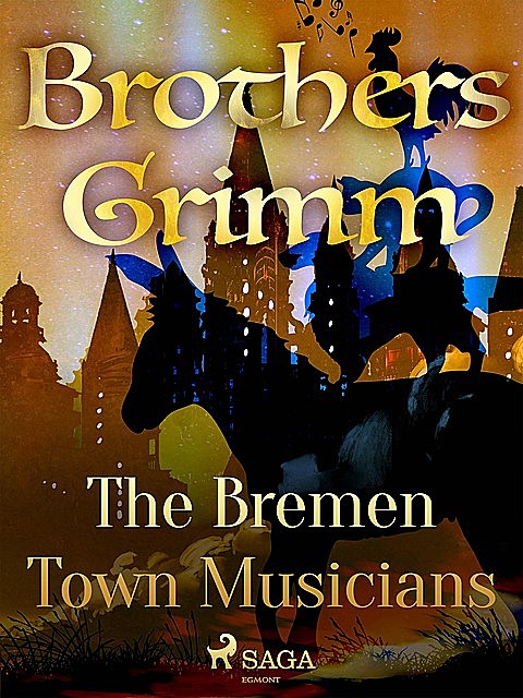 The Bremen Town Musicians, Brothers Grimm