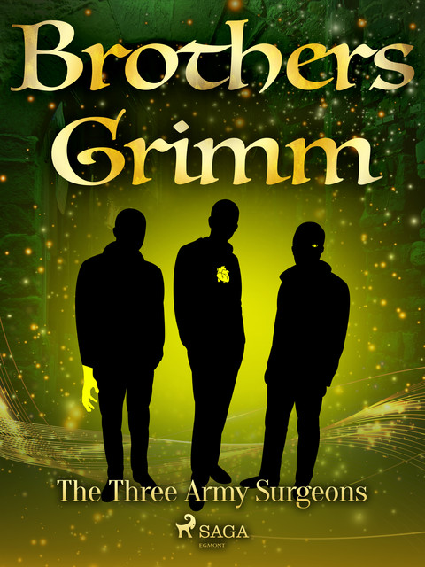The Three Army Surgeons, Brothers Grimm