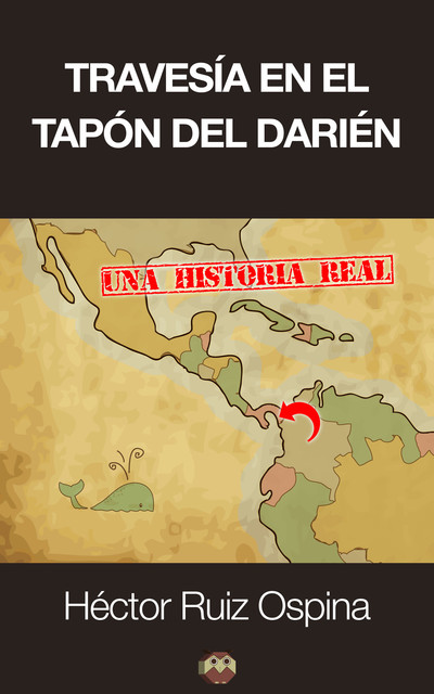 Travesía en el Tapón del Darién, Héctor Ruiz-Ospina