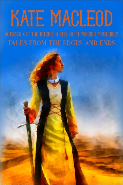 Tales from the Edges and Ends, Kate MacLeod