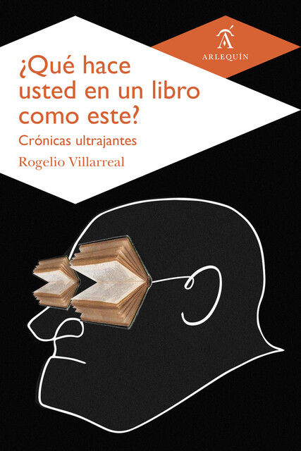 Qué hace usted en un libro como este, Rogelio Villarreal