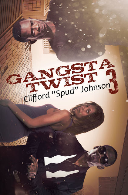 Gangsta Twist 3, Clifford “Spud” Johnson